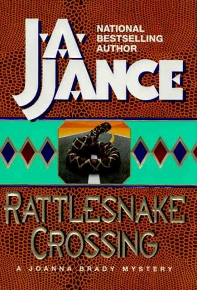 Rattlesnake crossing : a Joanna Brady mystery / J.A. Jance.