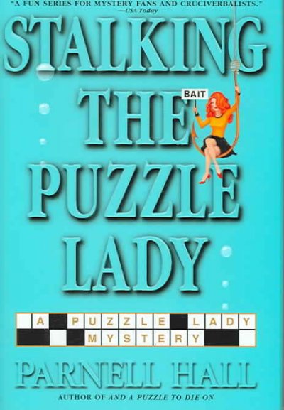 Stalking the Puzzle Lady : a Puzzle Lady mystery / Parnell Hall.