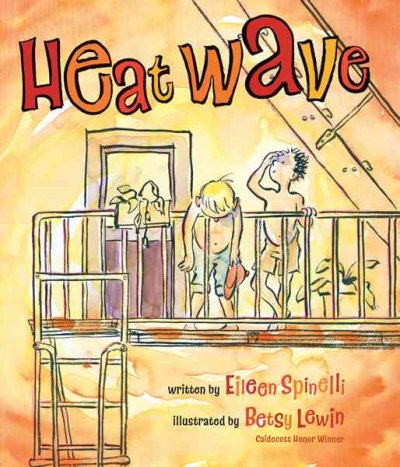 Heat wave / written by Eileen Spinelli ; illustrated by Betsy Lewin.