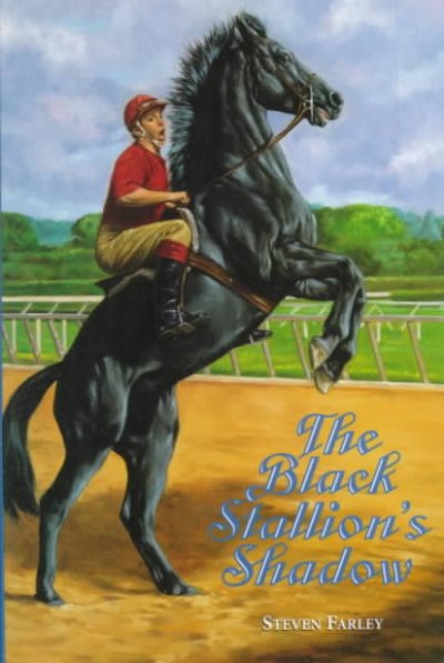 The black stallion's shadow / Steven Farley.