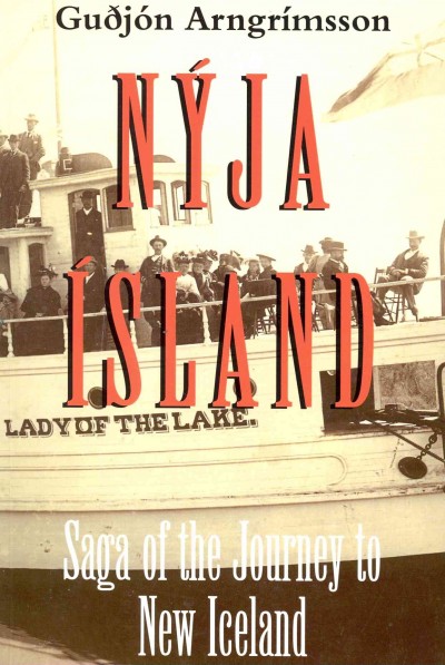 Nyja Island : saga of the journey to New Iceland / Guthjon Arngrimsson ; translation, Robert Christie.