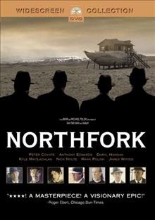 Northfork [videorecording] / Paramount Classics, Romano/Shane Productions, Departure Entertainment present a Prohibition Pictures production ; a Polish Brothers picture ; written and produced by Mark & Michael Polish ; directed by Michael Polish.