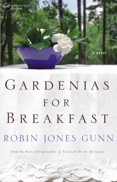 Gardenias for breakfast / Robin Jones Gunn.