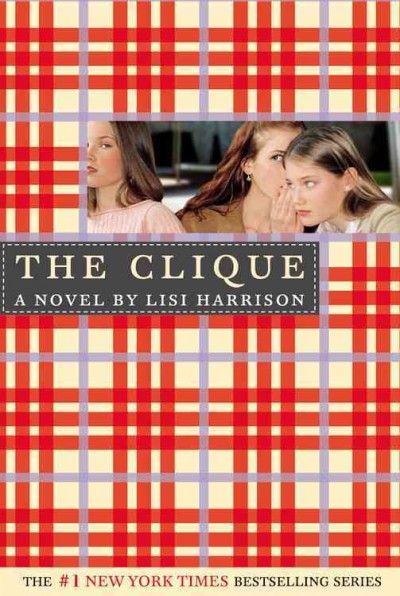 The clique.  Bk 1 / by Lisi Harrison.