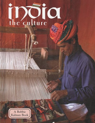 India : the culture / Bobbie Kalman.