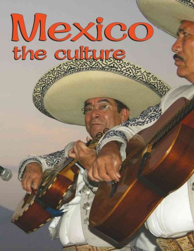 Mexico : the culture / Bobbie Kalman.