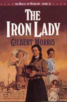 The iron lady / Gilbert Morris.