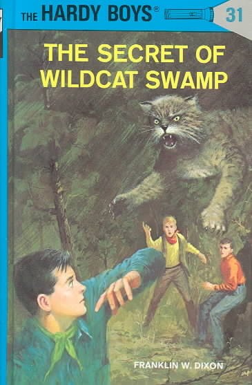 The secret of Wildcat Swamp / by Franklin W. Dixon.