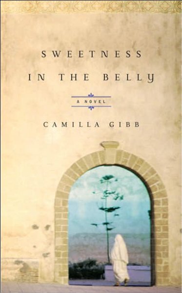 Sweetness in the belly / Camilla Gibb.