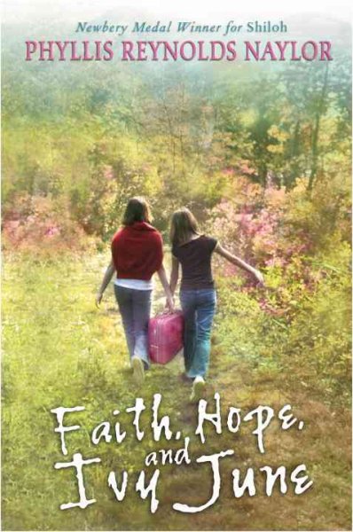 Faith, hope, and Ivy June / Phyllis Reynolds Naylor.