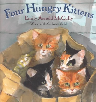 Four hungry kittens / Emily Arnold McCully.