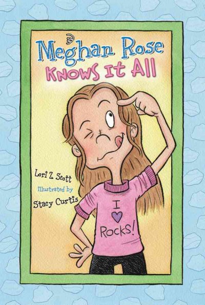 Meghan Rose knows it all / written by Lori Z. Scott ; illustrated by Stacy Curtis.