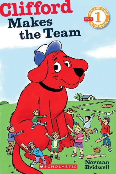 Clifford makes the team / Norman Bridwell.