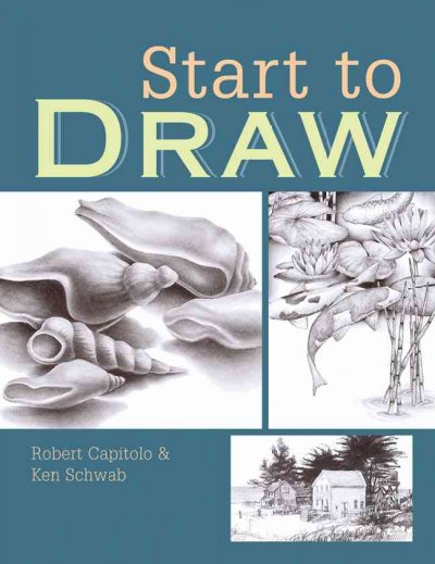 Start to draw / Robert Capitolo & Ken Schwab.