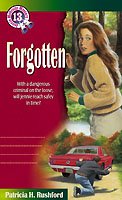 Forgotten [book] / Patricia H. Rushford.