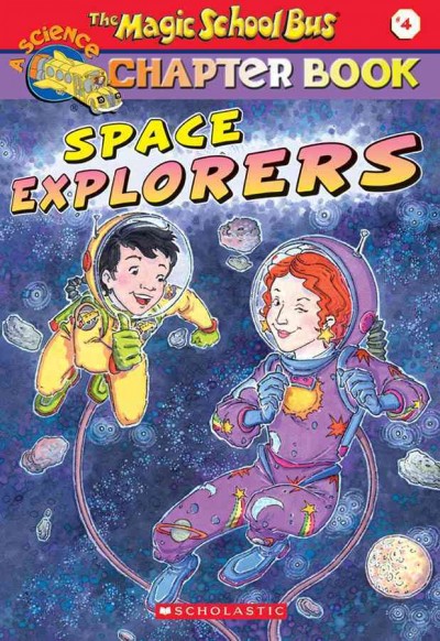 Space explorers / [written by Eva Moore ; illustrations by Ted Enik ; based on The Magic School Bus books written by Joanna Cole and illustrated by Bruce Degen].