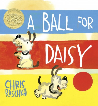 A ball for Daisy / by Chris Raschka.
