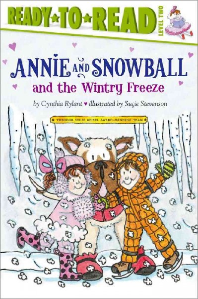 Annie and Snowball and the wintry freeze : the eighth book of their adventures / Cynthia Rylant ; illustrated by Suçie Stevenson.