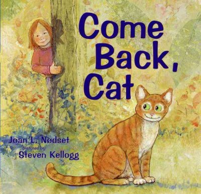Come back, cat / by Joan L. Nodset ; pictures by Steven Kellogg.