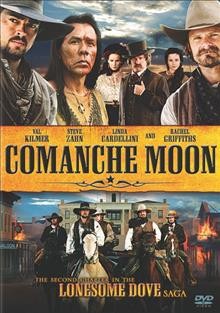 Comanche moon [videorecording] : the second chapter in the Lonesome dove saga / produced by Dyson Lovell ; directed by Simon Wincer ; teleplay by Larry McMurtry, Diana Ossana.