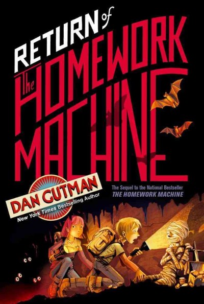 Return of the homework machine / Dan Gutman.