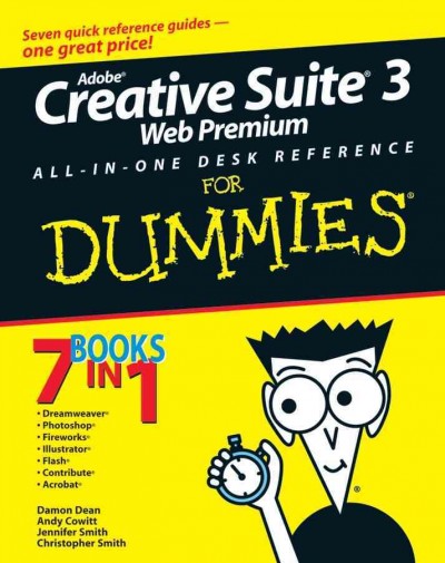 Adobe Creative Suite 3 web premium [electronic resource] : all-in-one desk reference for dummies / by Damon Dean ... [et al.].