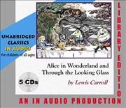 Alice in Wonderland & Through the looking glass [electronic resource] / Lewis Carroll.