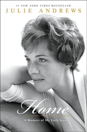 Home [electronic resource] : a memoir of my early years / Julie Andrews.