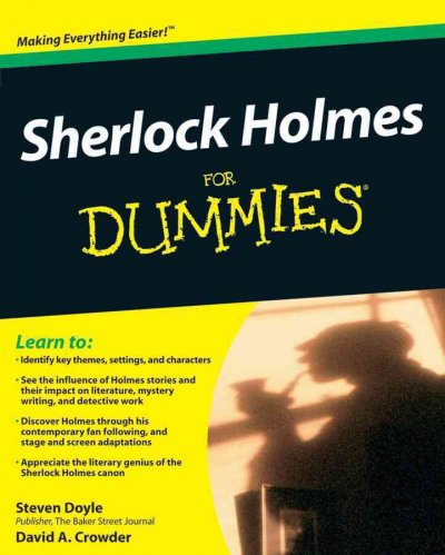 Sherlock Holmes for dummies [electronic resource] / by Steven Doyle and David A. Crowder.