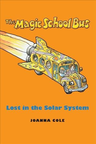 Lost in the solar system [electronic resource] / Joanna Cole & Bruce Degen.