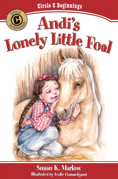 Andi's lonely little foal / Susan K. Marlow ; illustrated by Leslie Gammelgaard.