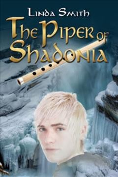 The piper of Shadonia / Linda Smith.