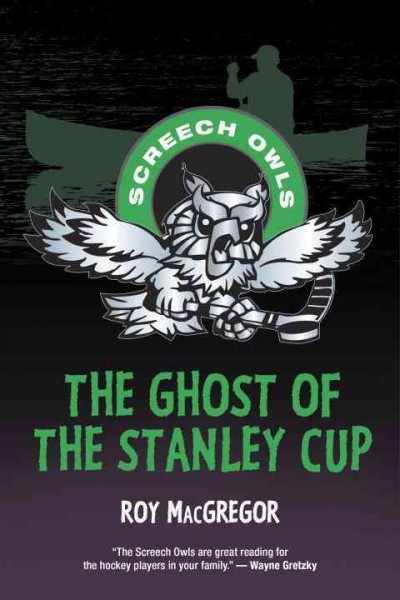 The ghost of the Stanley Cup / Roy MacGregor.