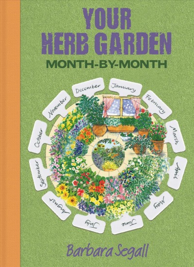 Your herb garden month-by-month [electronic resource] / Barbara Segall.