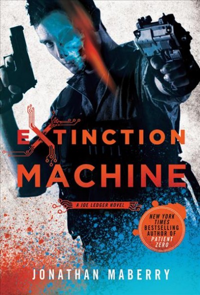 Extinction machine / Jonathan Maberry.