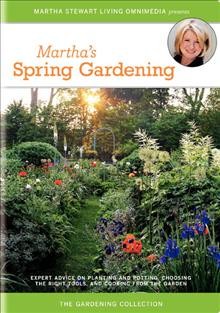 Martha's Spring gardening, disc 2 [video recording (DVD)] / Martha Stewart Living Omnimedia, Inc.