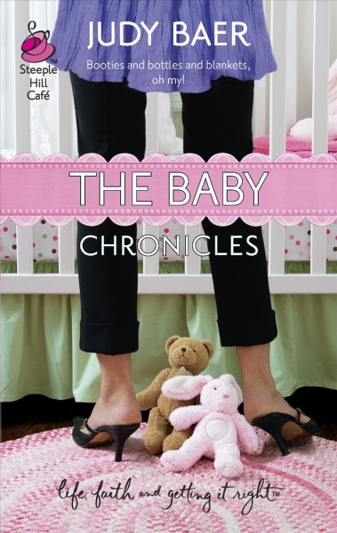 The Baby chronicles / Judy Baer.