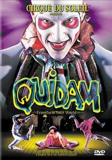 Quidam [video recording (DVD)] / a Cirque du Soleil Images Inc. and Serpent Films production for Granada Media in association with BRAVO ... [et al.] ; producer, Rocky Oldham ; director, David Mallet.