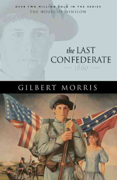 The Last Confederate / Gilbert Morris.