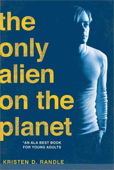 The Only alien on the planet / Kristen D. Randle.