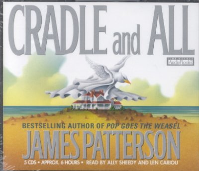 Cradle and all [sound recording (CD)] / written by James Patterson ; read by Ally Sheedy and Len Cariou.