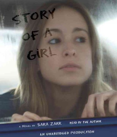 Story of a girl [sound recording (CD)]  / written and read by Sara Zarr.