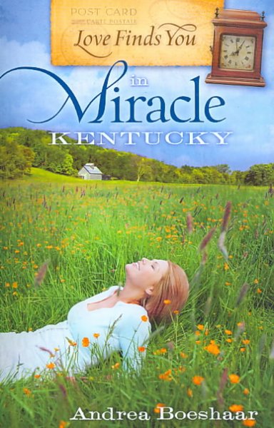 Love finds you in Miracle, Kentucky / Andrea Boeshaar.
