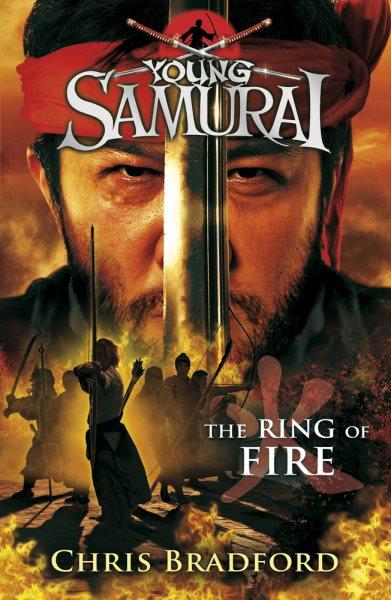 Young samurai. 6, The ring of fire / Chris Bradford.