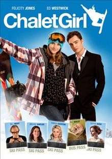 Chalet girl [video recording (DVD)] / IFC Films and UK Film Council in association with Aegis Fund Prescence and Metropolis International Sales ; director, Phil Traill ; producers, Pippa Cross ... [et al.] ; writer, Tom Williams.