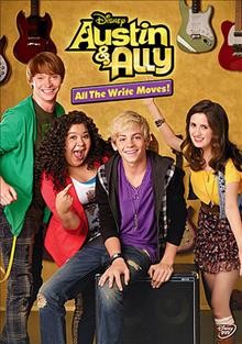 Austin & Ally. All the write moves [video recording (DVD)].