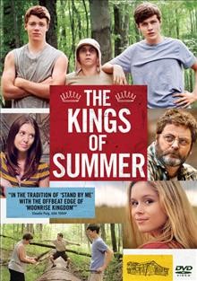 The kings of summer [video recording (DVD)] / CBS Films presents a Low Spark Films/Big Beach production ; produced by Tyler Davidson, Peter Saraf, John Hodges ; written by Chris Galletta ; directed by Jordan Vogt-Roberts.