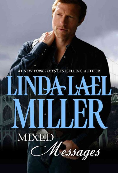 Mixed messages [electronic resource] / Linda Lael Miller.