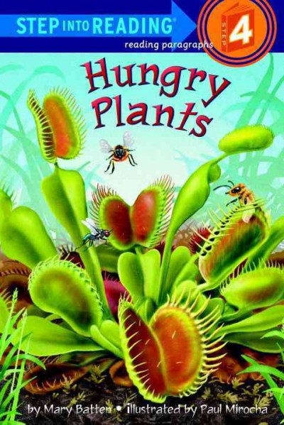 Hungry plants [electronic resource] / by Mary Batten ; illustrated by Paul Mirocha.