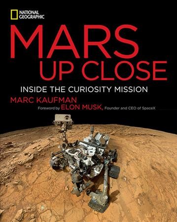 Mars up close : inside the Curiosity mission / Marc Kaufman.